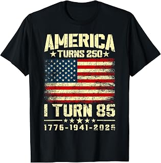America Turns 250 I Turn 85 250th Anniversary 85th Birthday T-Shirt