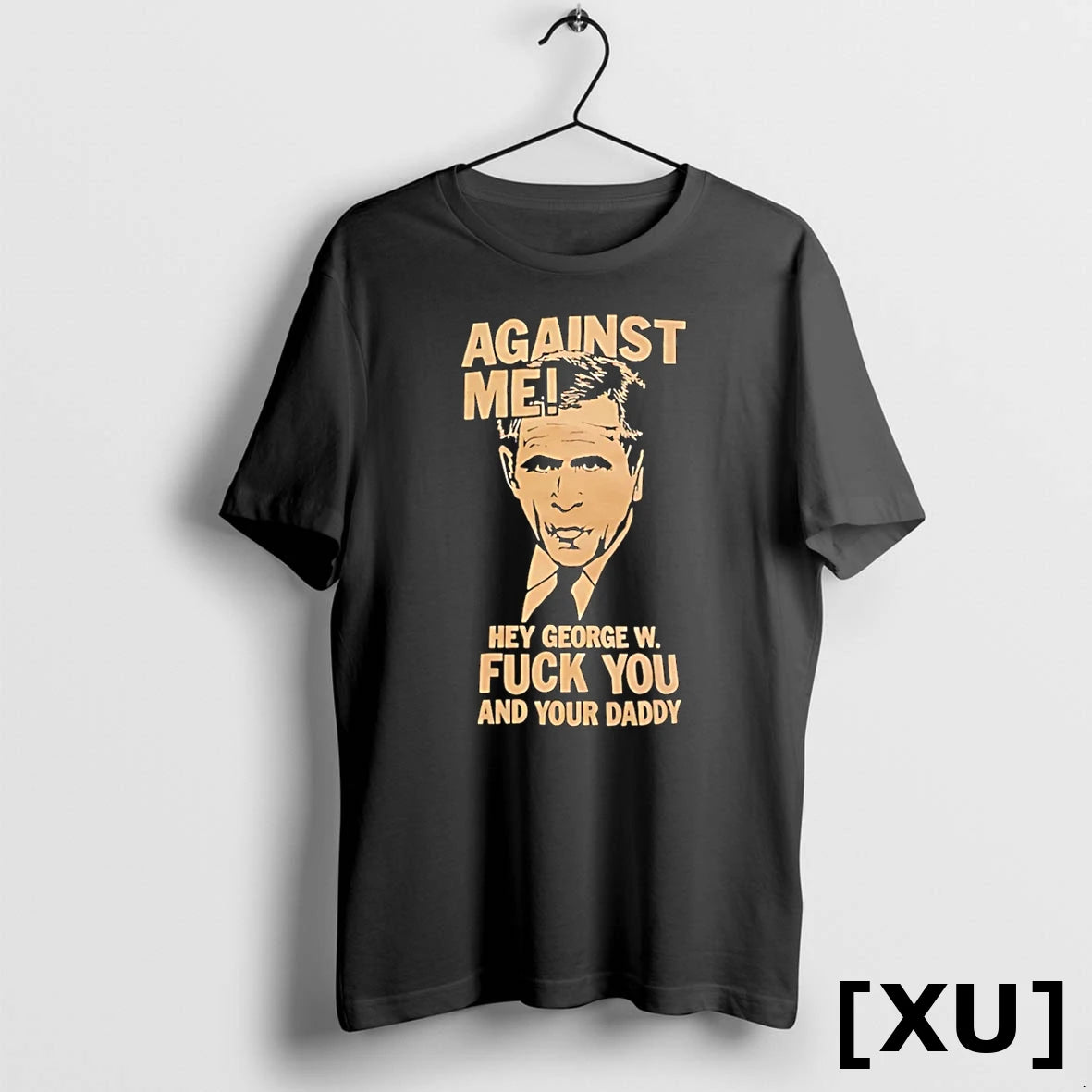 Against Me George Bush And Your Daddy Tshirts Sweater