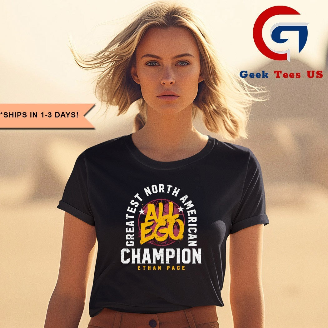 All Ego Ethan Page Greatest North American Champion shirt