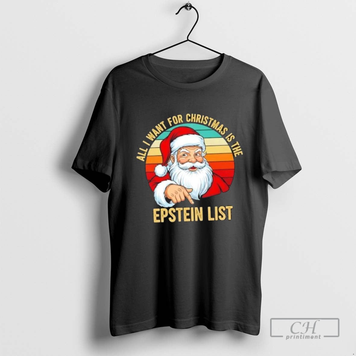 All I Want For Christmas Is The Epstein List Funny Xmas Santa T Shirt Sweater