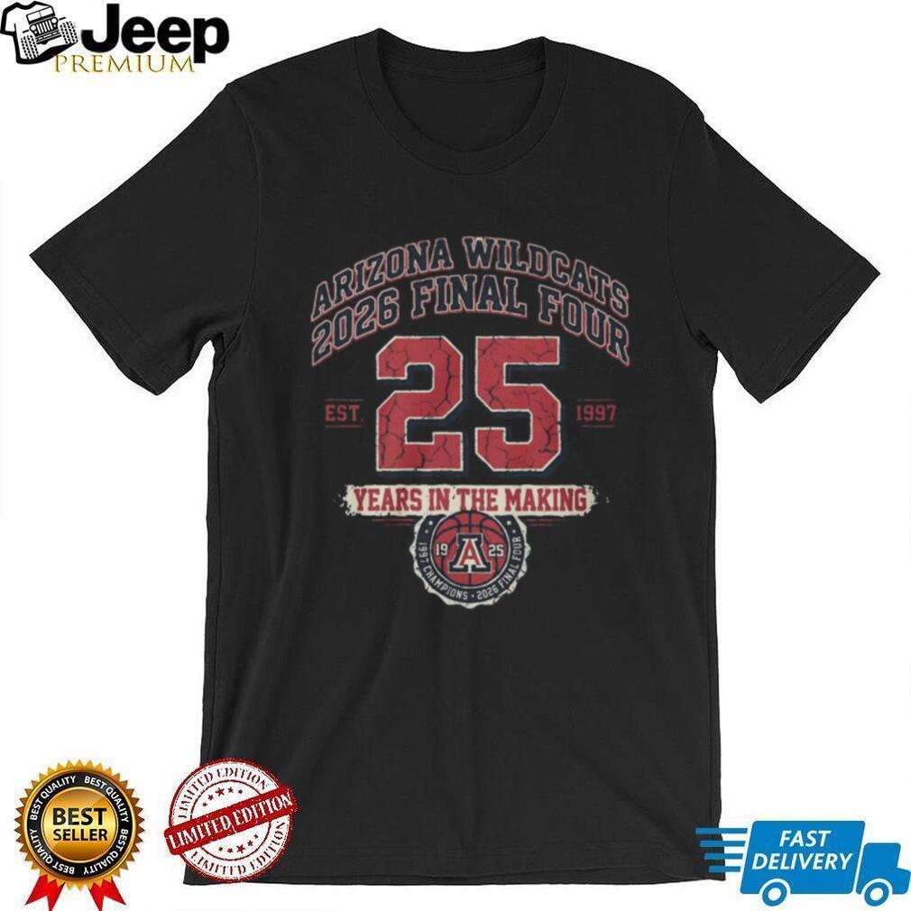 Arizona Wildcats 2026 Final Four 25 Years in the Making Basketball T Shirt