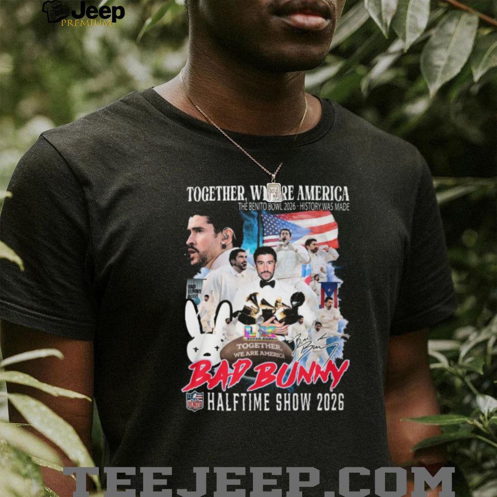 Bad Bunny Halftime Show 2026 T Shirt Together We Are America Benito Bowl Commemorative Tee