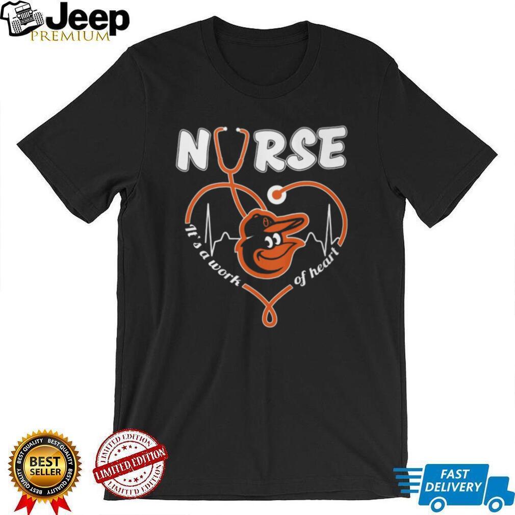 Baltimore Orioles Nurse T Shirt It’s A Work Of Heart Baseball Fan T Shirt