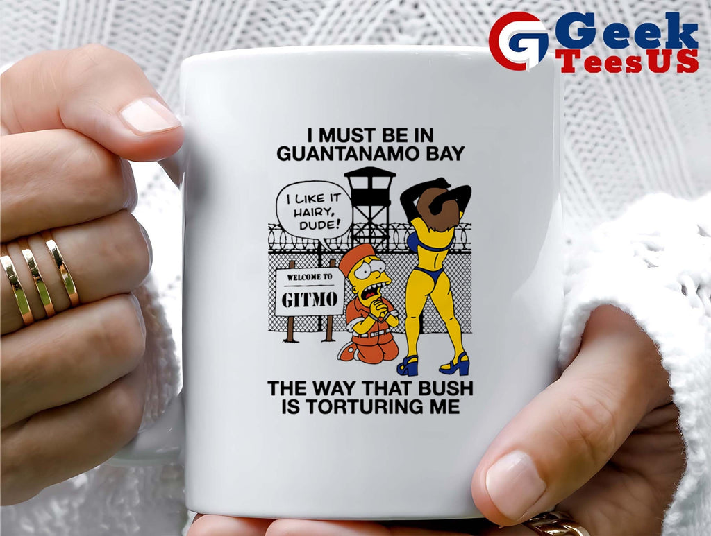 Bart I must be in Guantanamo bay the way that bush is torturing me cartoon shirt