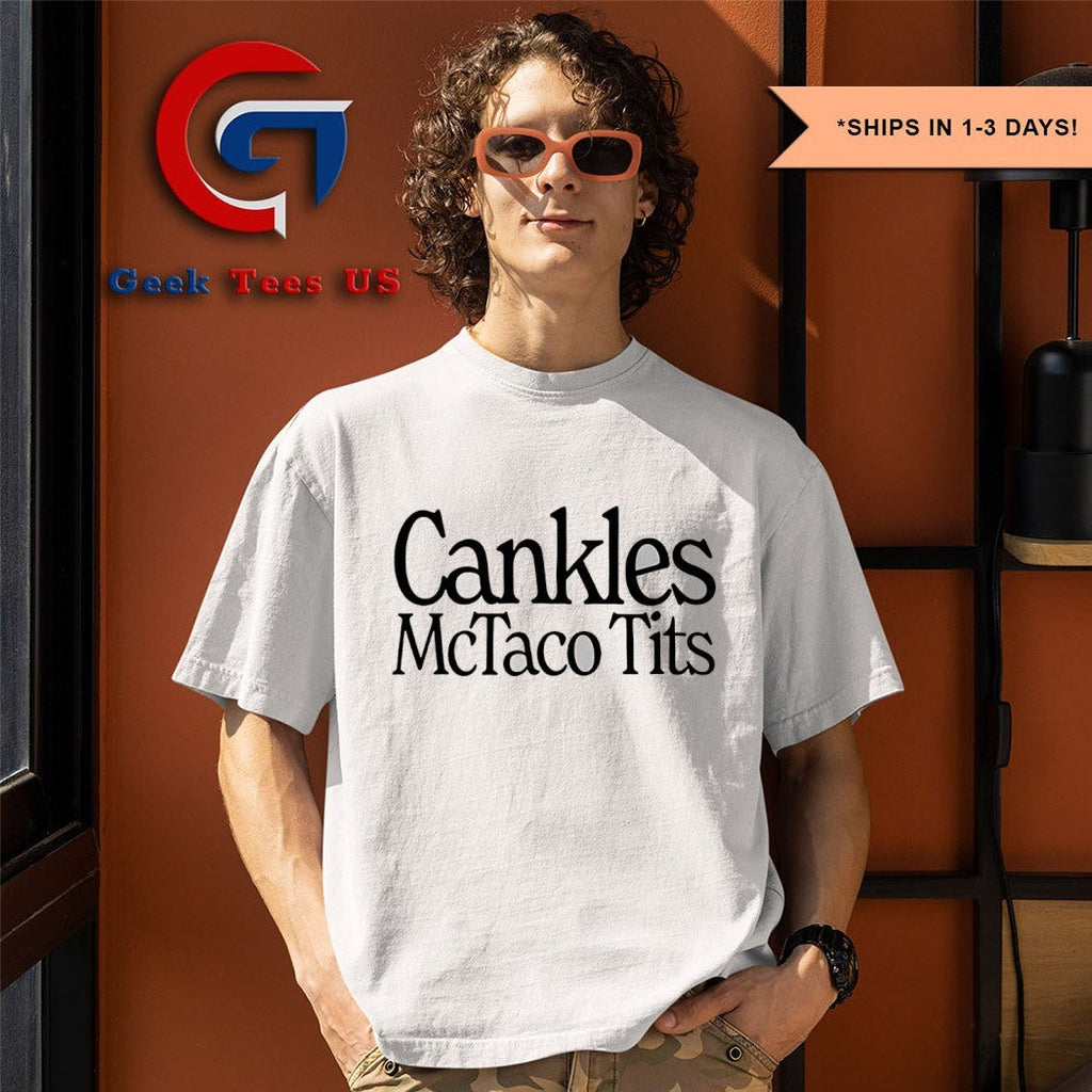 Cankles Mctaco Tits shirt