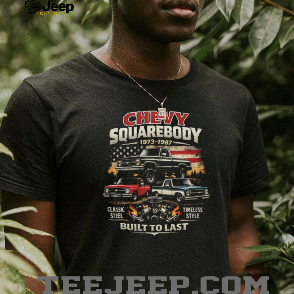 Chevy Squarebody 1973 1987 Classic Steel Built To Last American Flag T Shirt