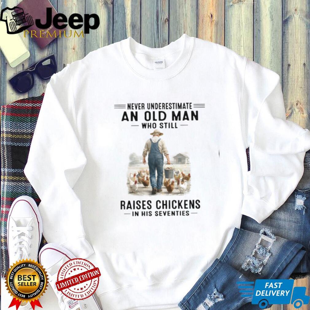 Chicken Farmer Never Underestimate Old Man 70s Shirt