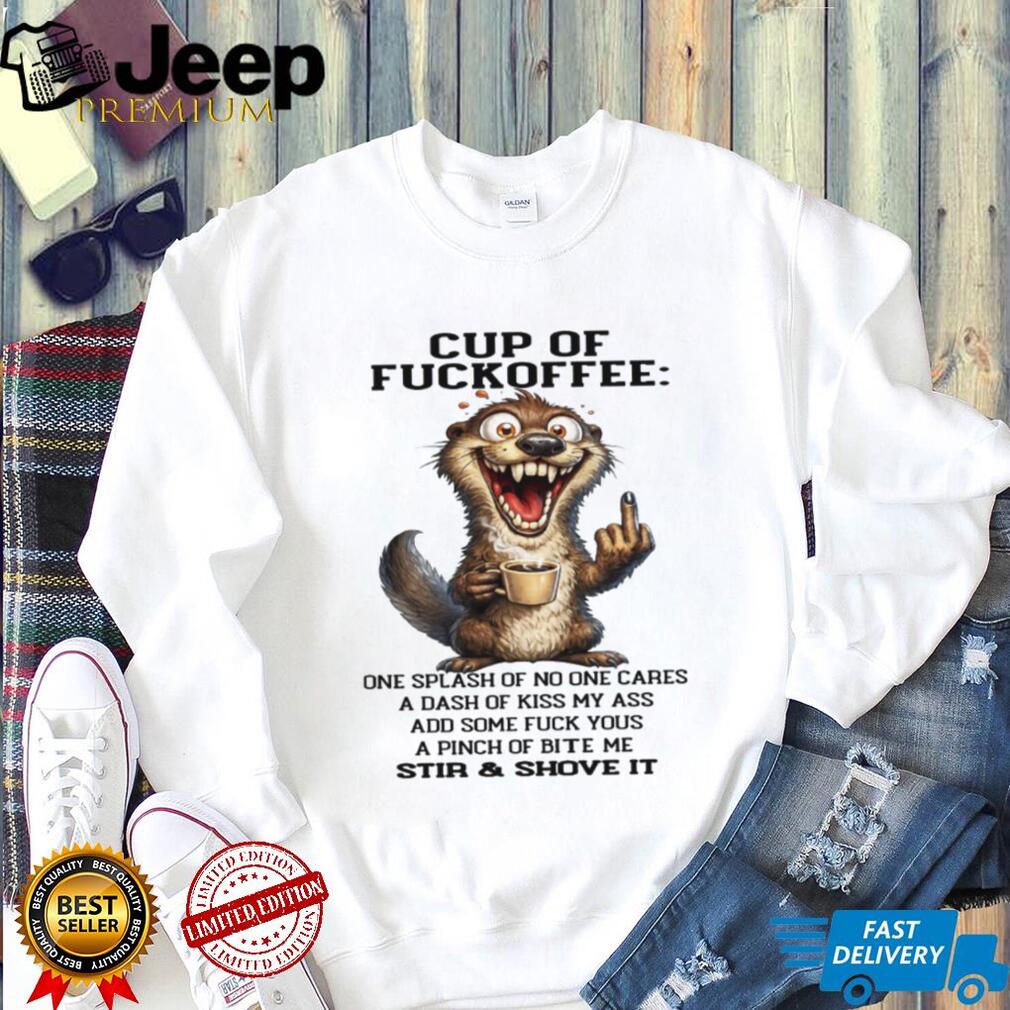 Crazed Otter “Cup of Fuckoffee” Sassy Coffee Recipe T Shirt