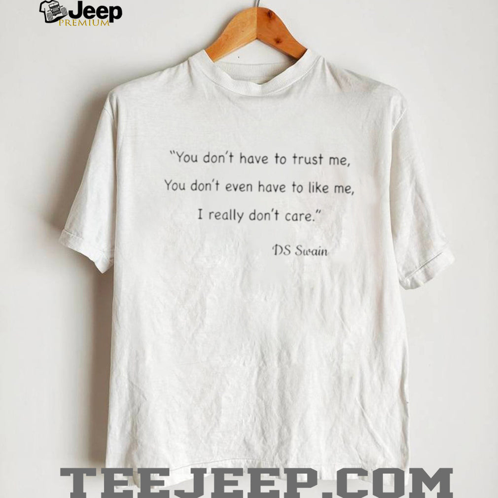 DS Swain Quote Sarcastic Attitude T Shirt
