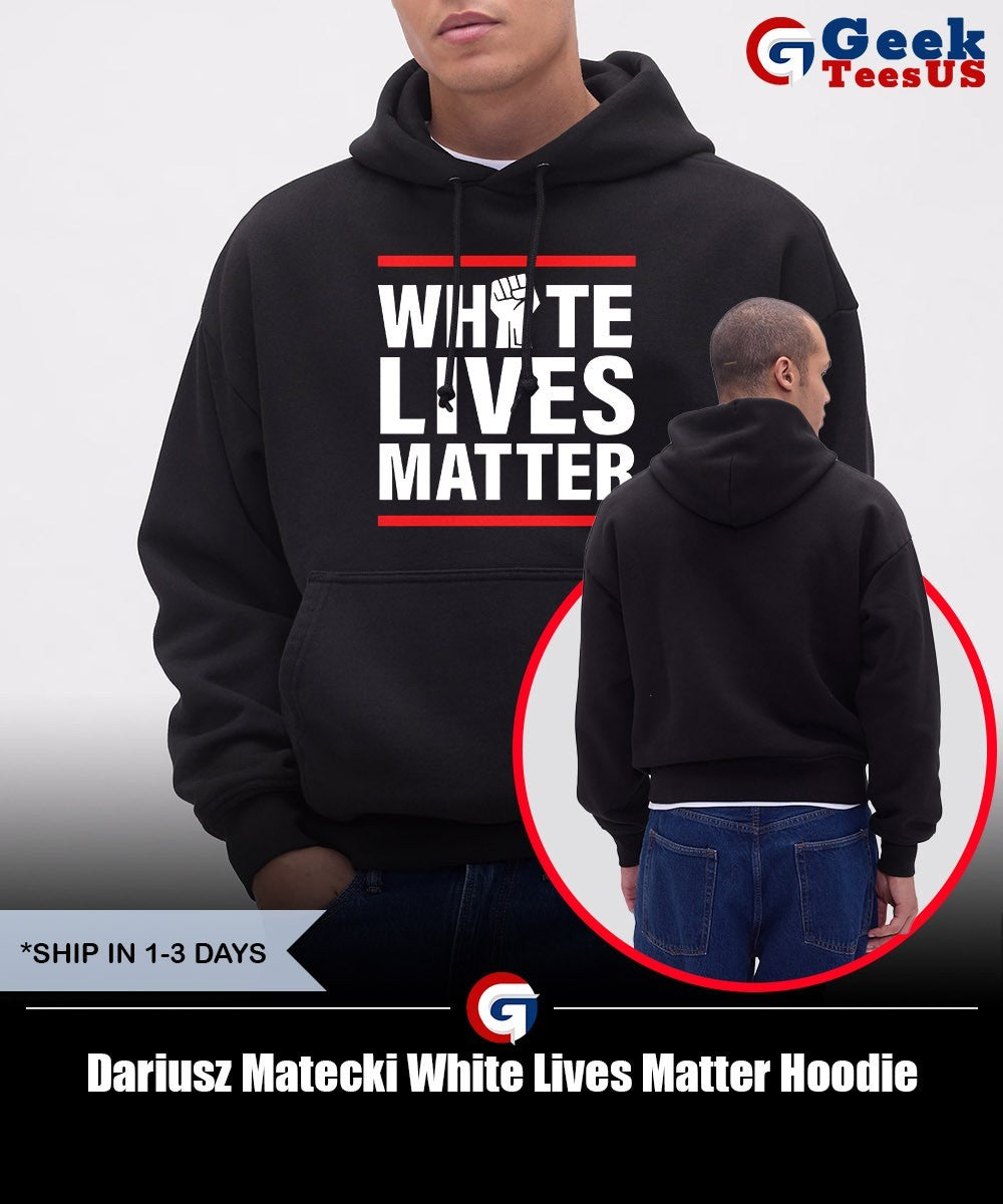 Dariusz Matecki White Lives Matter shirt