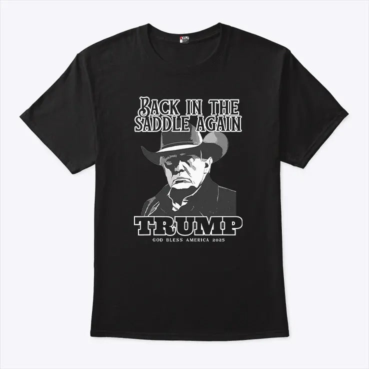 Donald Trump Inauguration Back In The Saddle Again Trump God Bless America 2025 Shirt