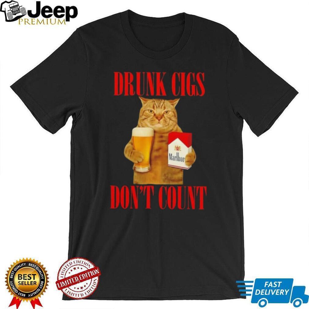 Drunk Cigs Don’t Count Cat with Beer and Marlboro shirt