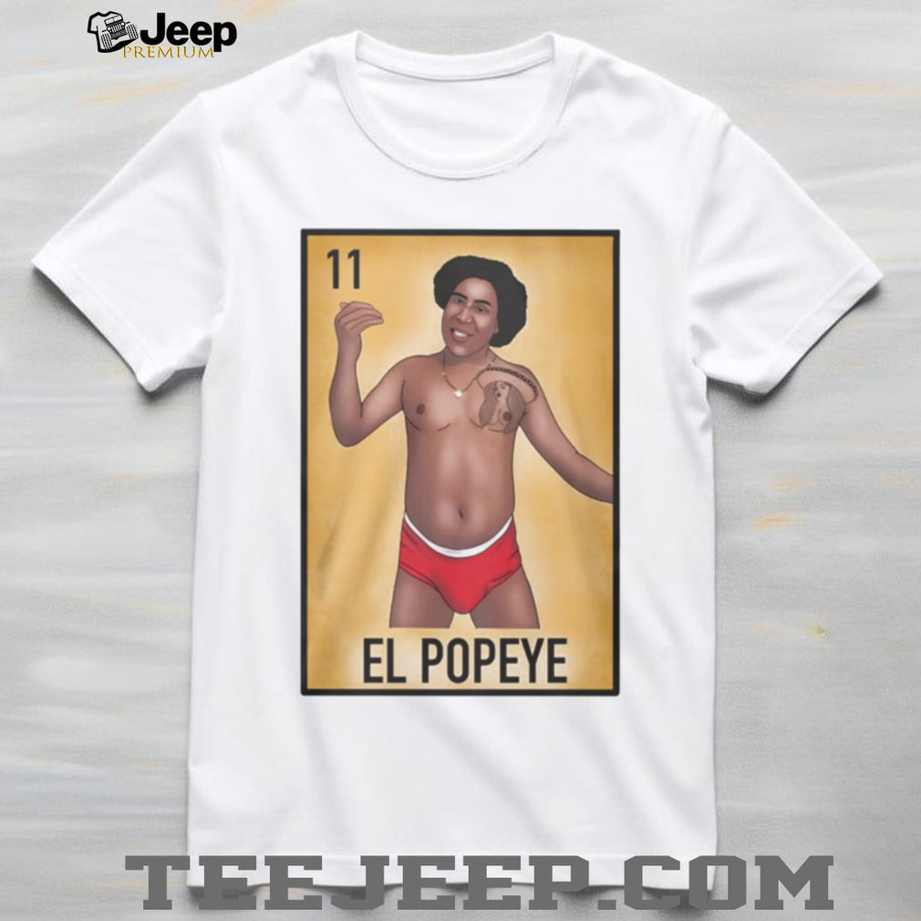 El Popeye Loteria Card Blood In Blood Out Funny Graphic Tee