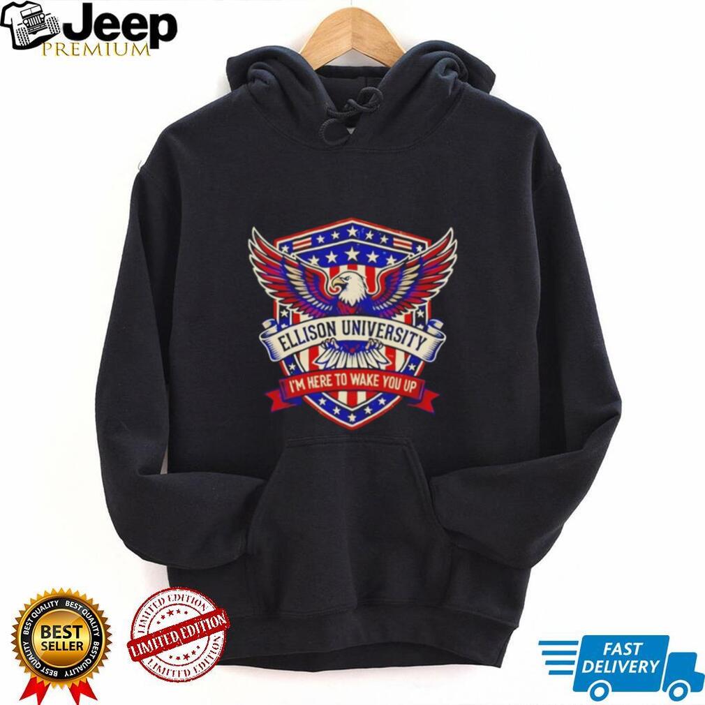 Ellison University I’m Here To Wake You Up Eagle Crest T Shirt