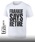 Frankie Says Retire shirt