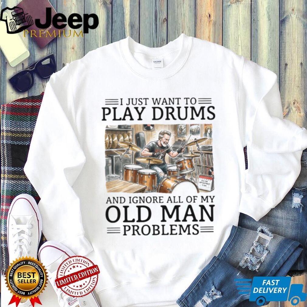 Funny Old Man Playing Drums T Shirt Ignore My Old Man Problems
