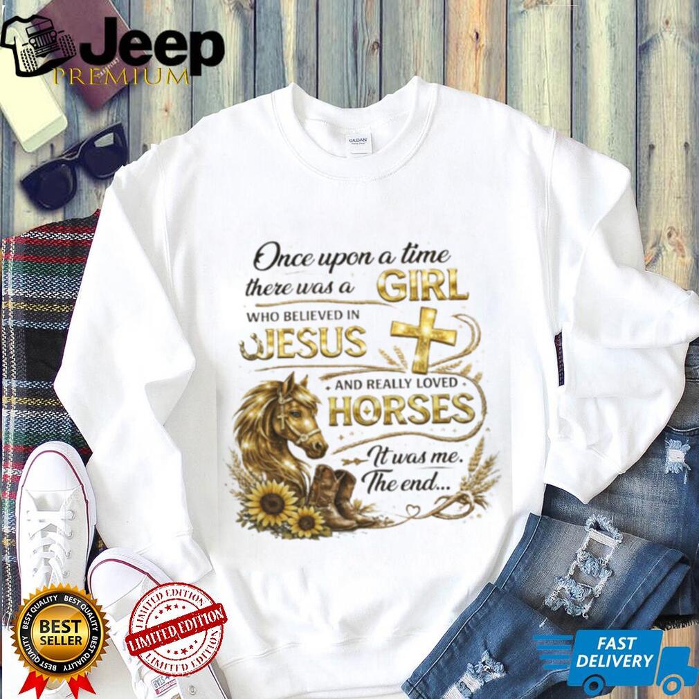 Girl Who Believed In Jesus And Loved Horses Christian T Shirt