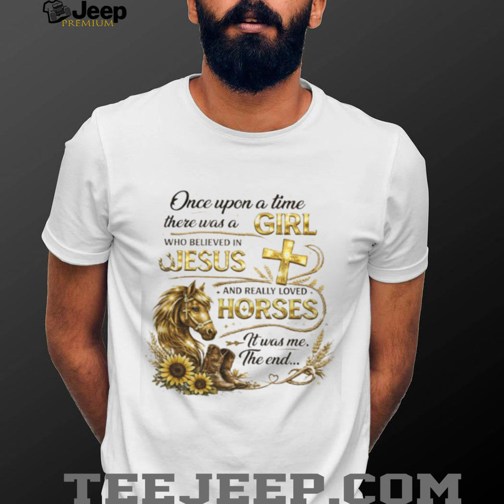 Girl Who Believed In Jesus And Loved Horses Christian T Shirt