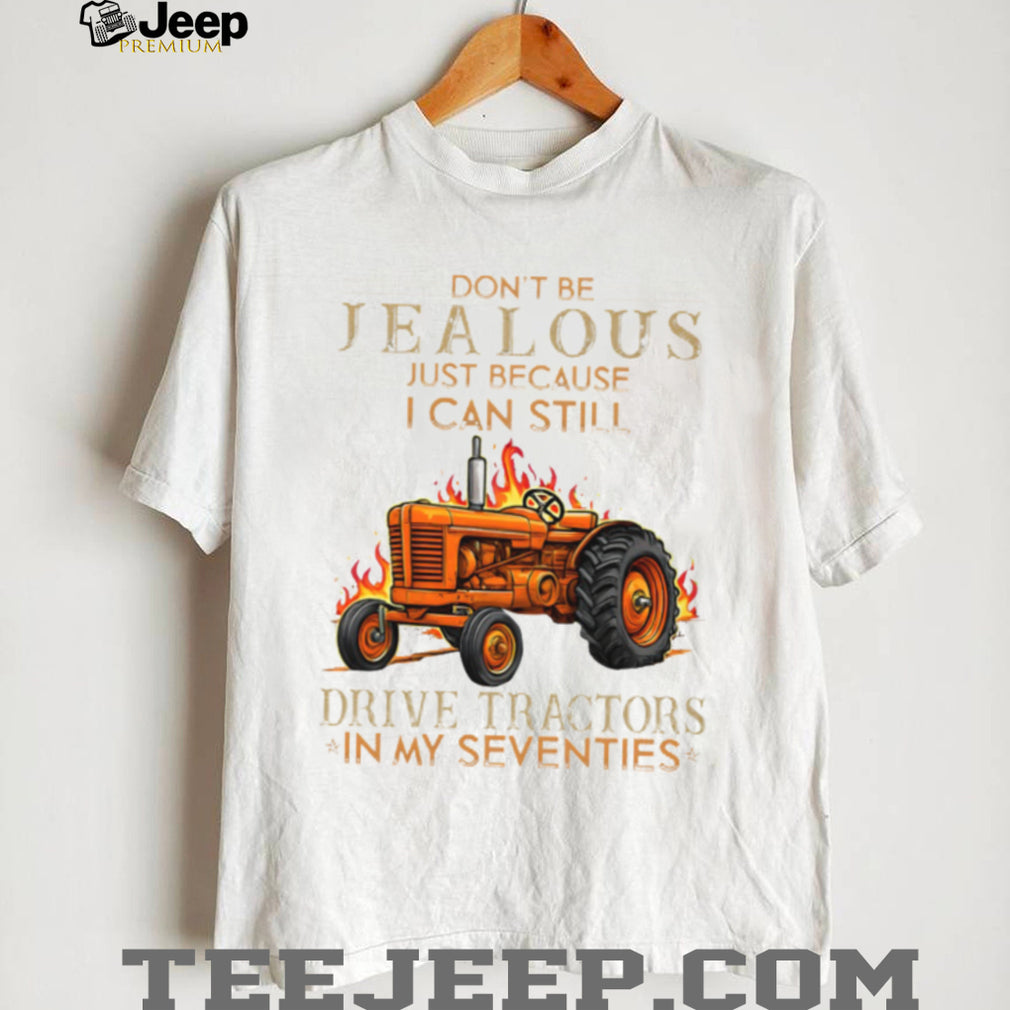 I Can Still Drive Tractors In My Seventies Farming T Shirt
