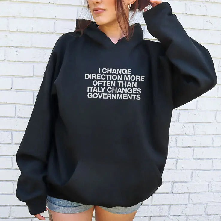 I Change Direction More Often Than Italy Changes Governments Shirt