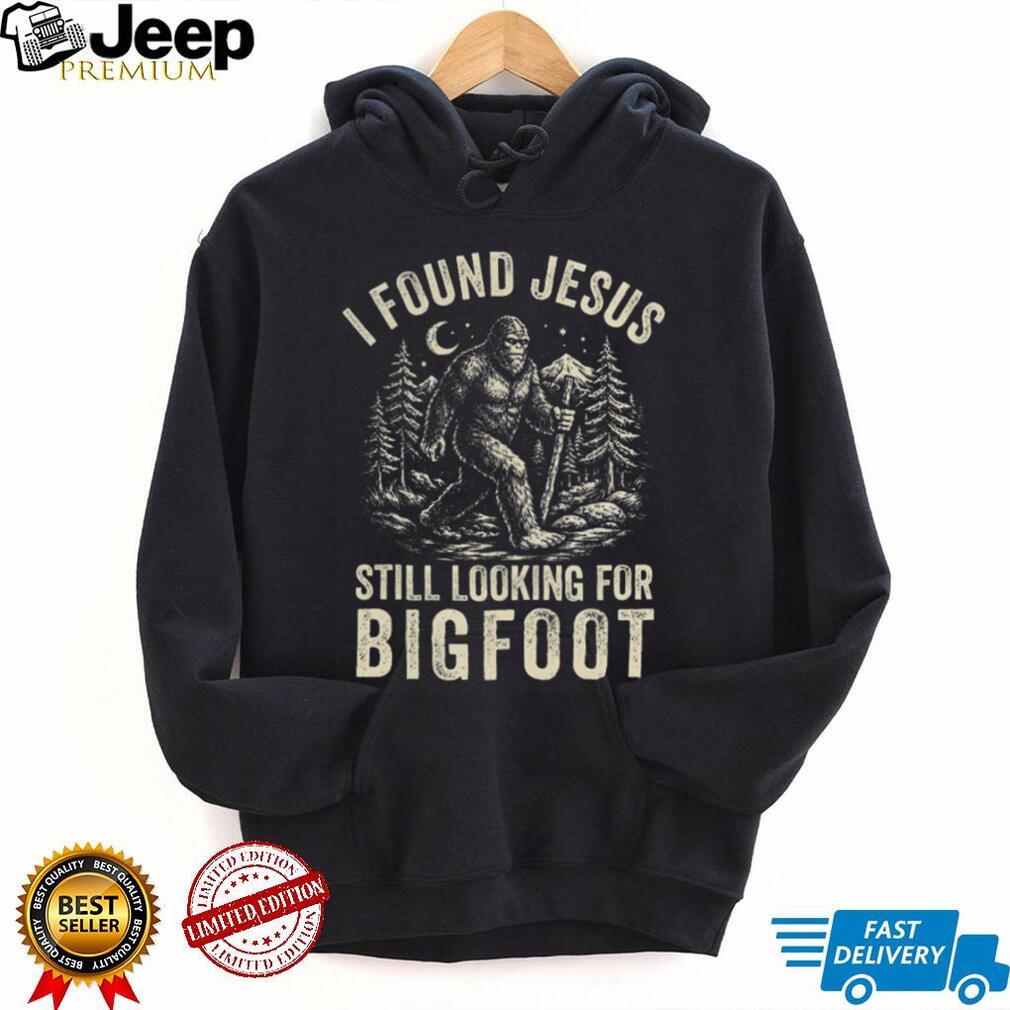 I Found Jesus Still Looking For Bigfoot Funny Cryptid Retro Vintage Style Fans T Shirt