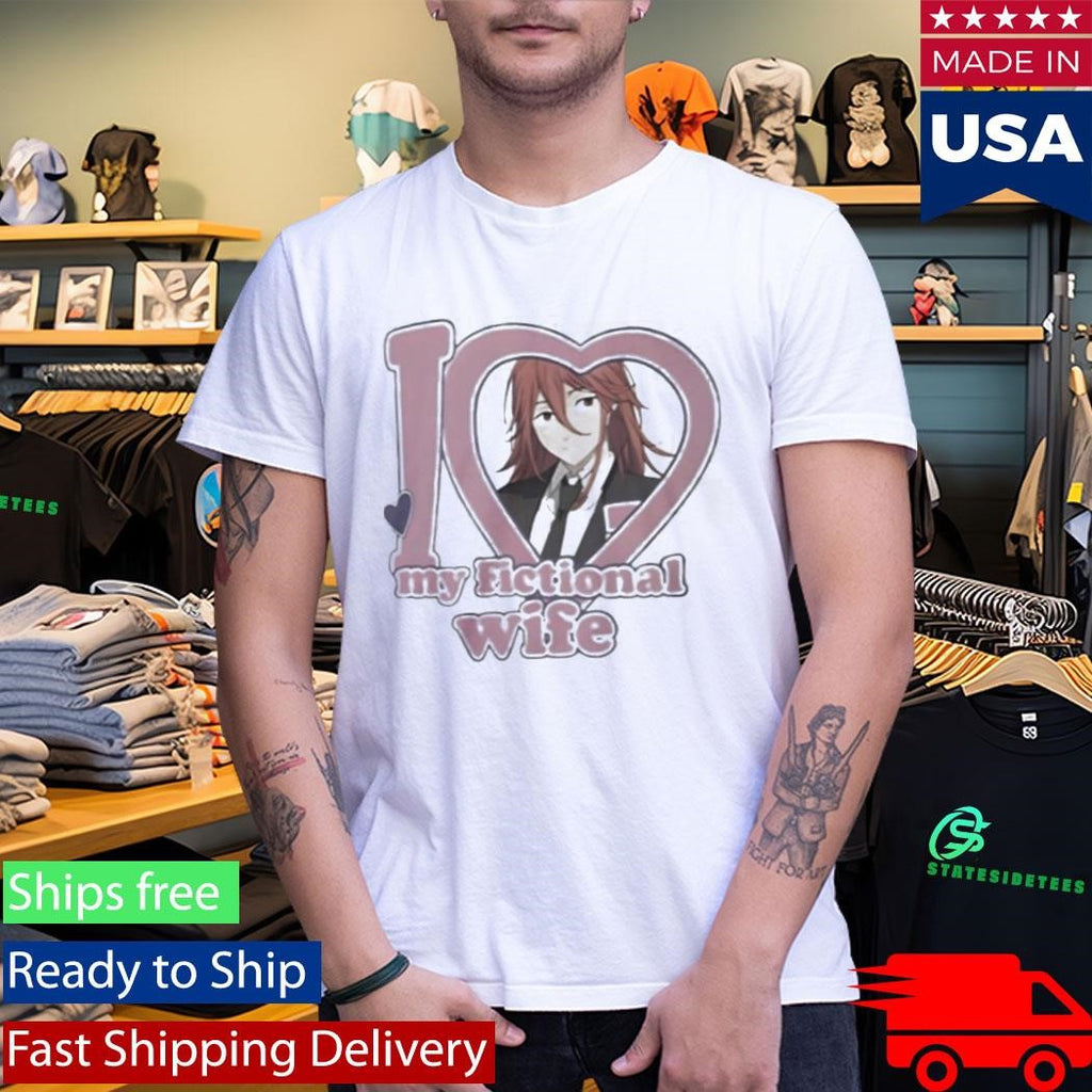 I Love My Fictional Wife Shirt