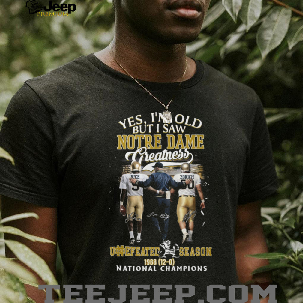 I Saw Notre Dame Greatness 1988 Undefeated National Champions T Shirt