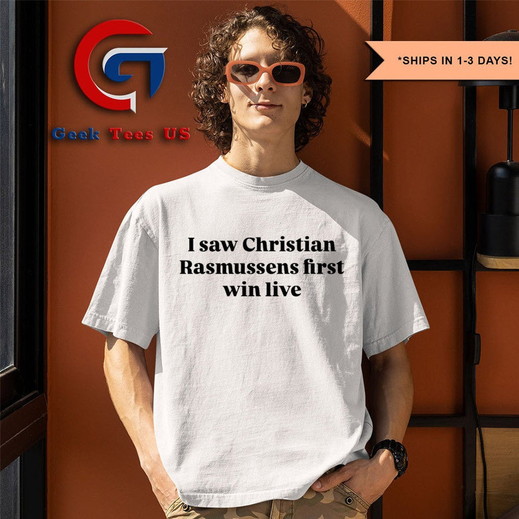 I saw Christian Rasmussen first win live shirt