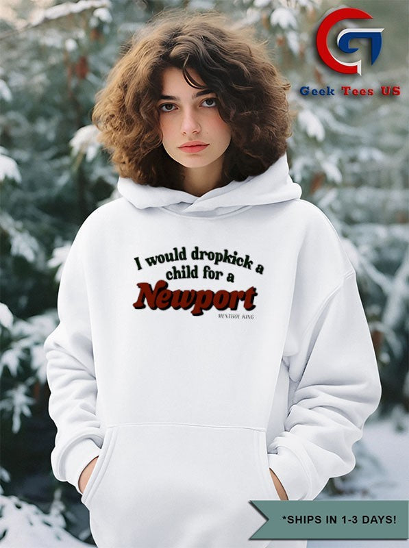 I would dropkick a child for a Newport shirt