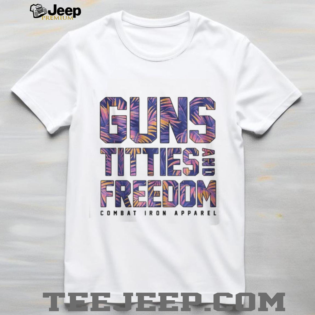Guns Titties and Freedom Floral Tropical Print Patriotic Shirt