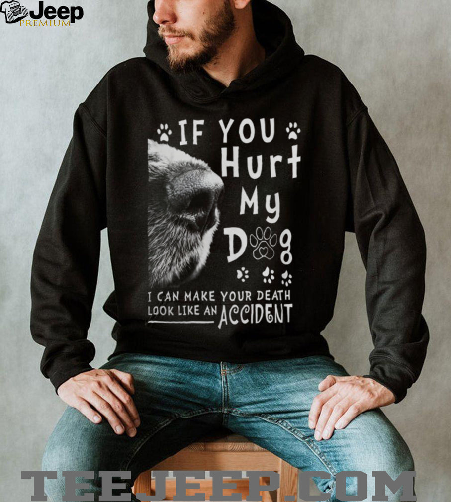“If You Hurt My Dog” Protective Dog Owner Funny Graphic T Shirt