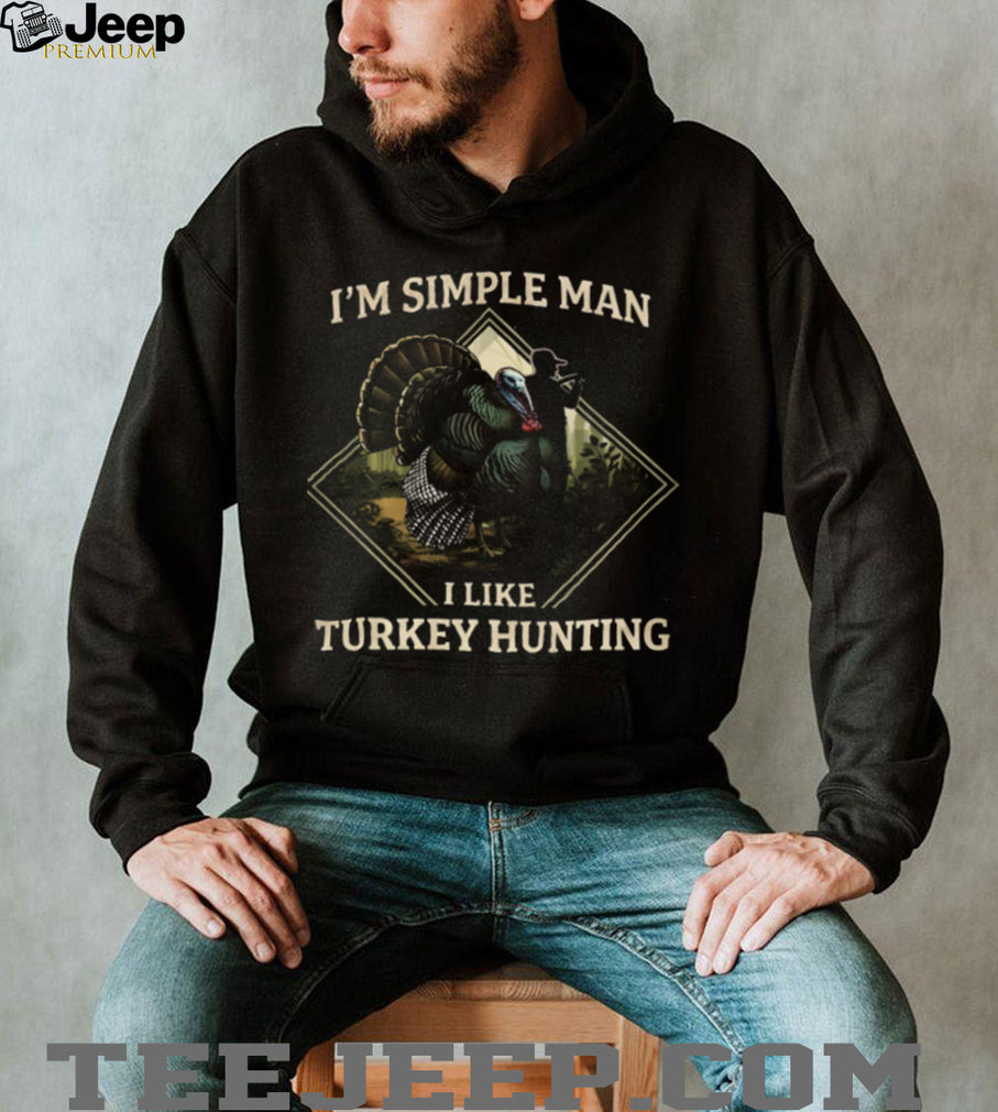 I’m A Simple Man I Like Turkey Hunting Hunter Silhouette Graphic T Shirt
