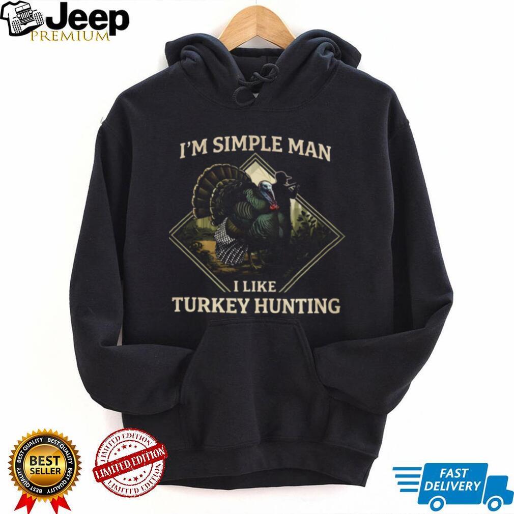 I’m A Simple Man I Like Turkey Hunting Hunter Silhouette Graphic T Shirt