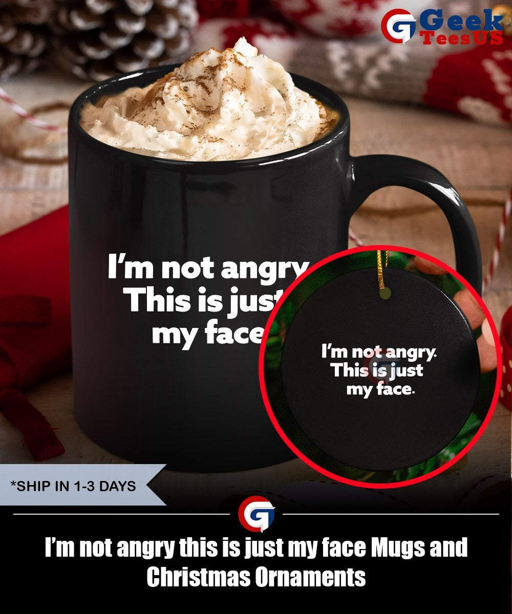 I’m not angry this is just my face shirt