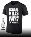Israel kills a child every 30 minutes T-shirt