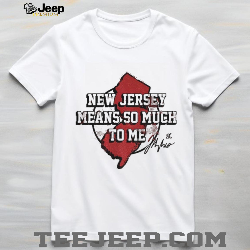 Jack Hughes New Jersey Means So Much To Me Devils Hockey Fan T Shirt