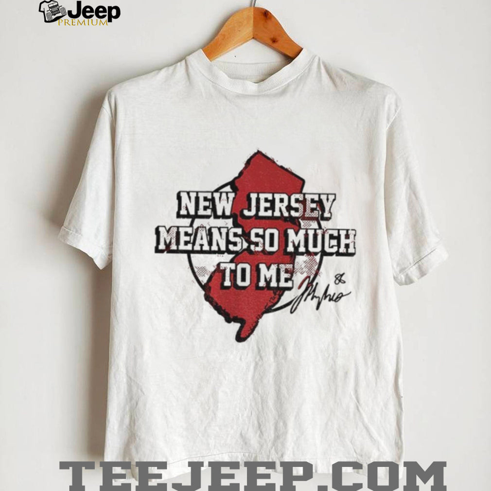 Jack Hughes New Jersey Means So Much To Me Devils Hockey Fan T Shirt
