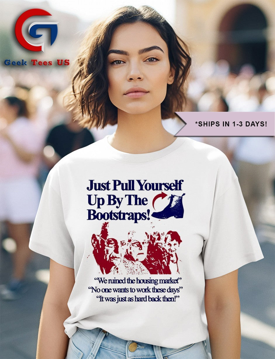 Just pull yourself up by the bootstraps shirt