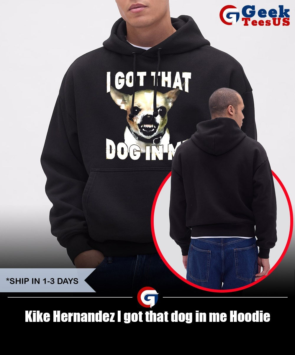 Kike Hernandez I got that dog in me shirt