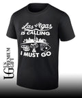 Las Vegas is calling and must go shirt