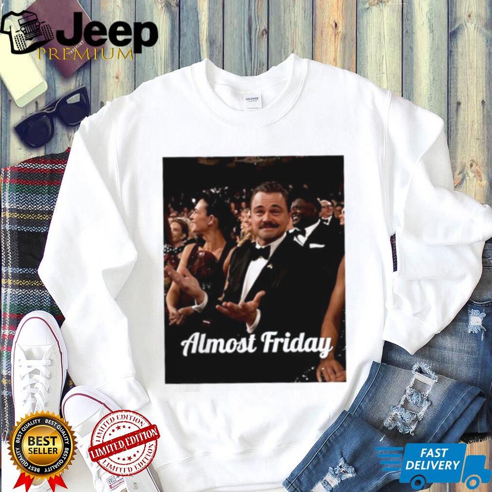 Leonardo DiCaprio Oscars “Almost Friday” Meme Graphic T Shirt