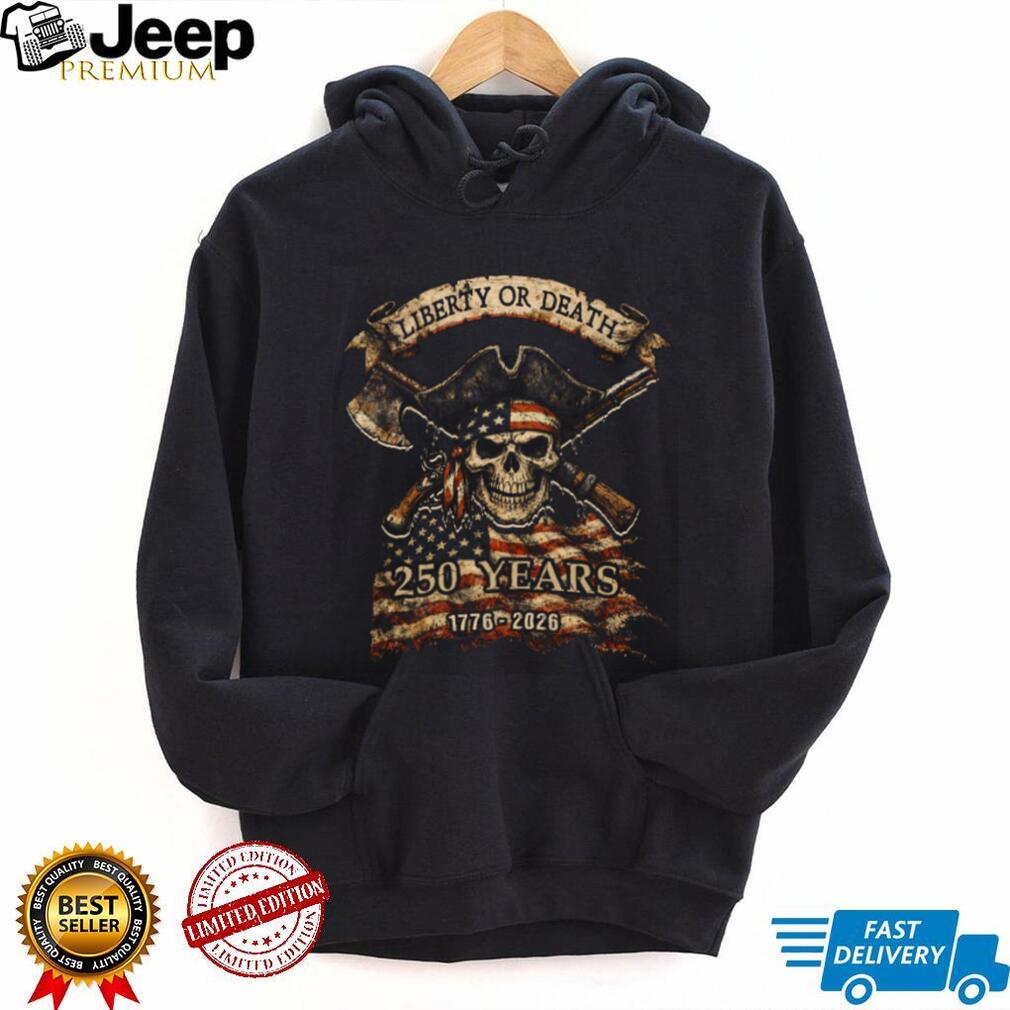 Liberty or Death 250 Years 1776 2026 Revolutionary Skull T Shirt