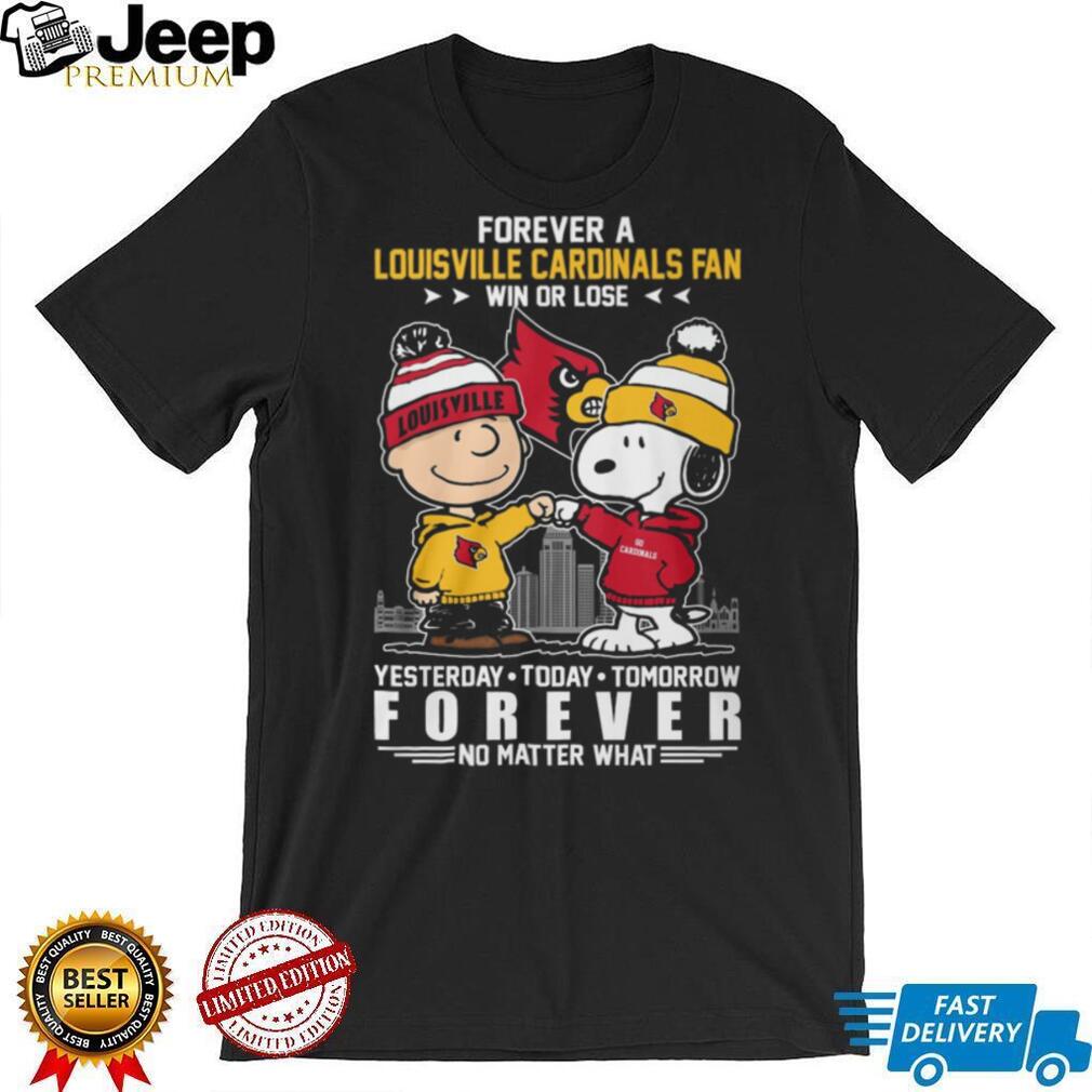 Louisville Cardinals Peanuts Forever Fan Yesterday Today Tomorrow Forever T Shirt