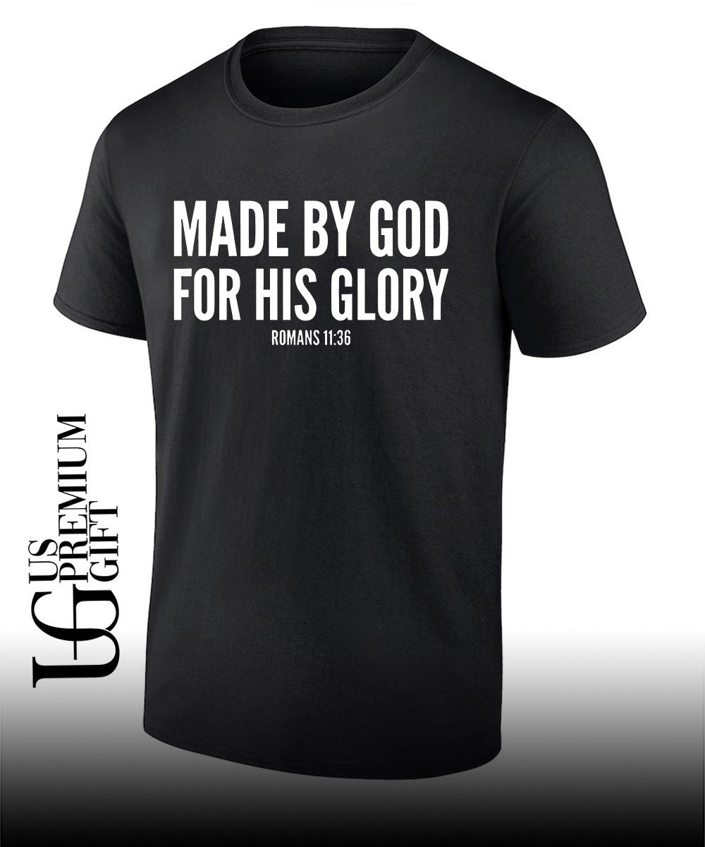Made By God For His Glory Romans 11.36 shirt