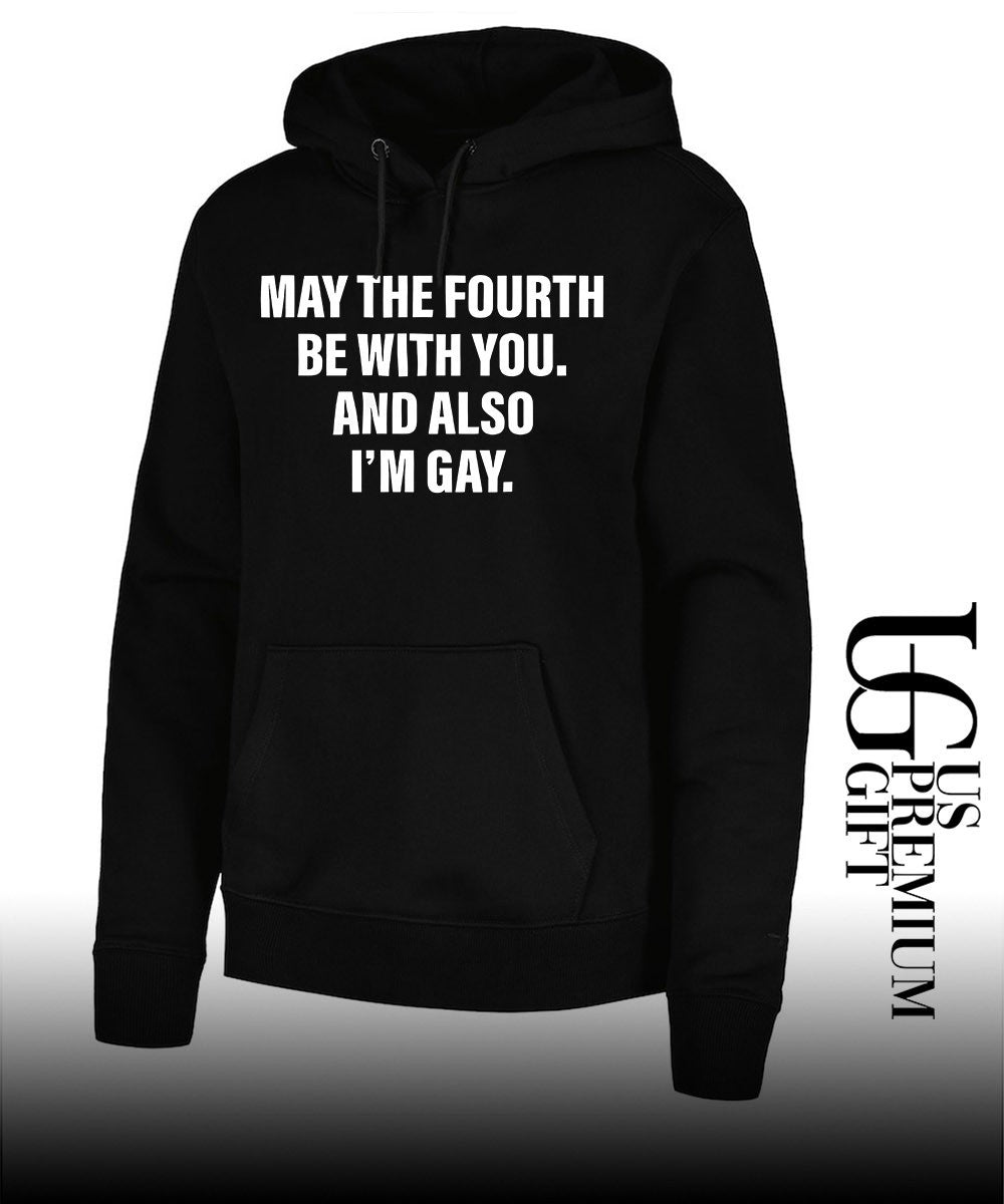 May the fourth be with you and also I’m Gay shirt