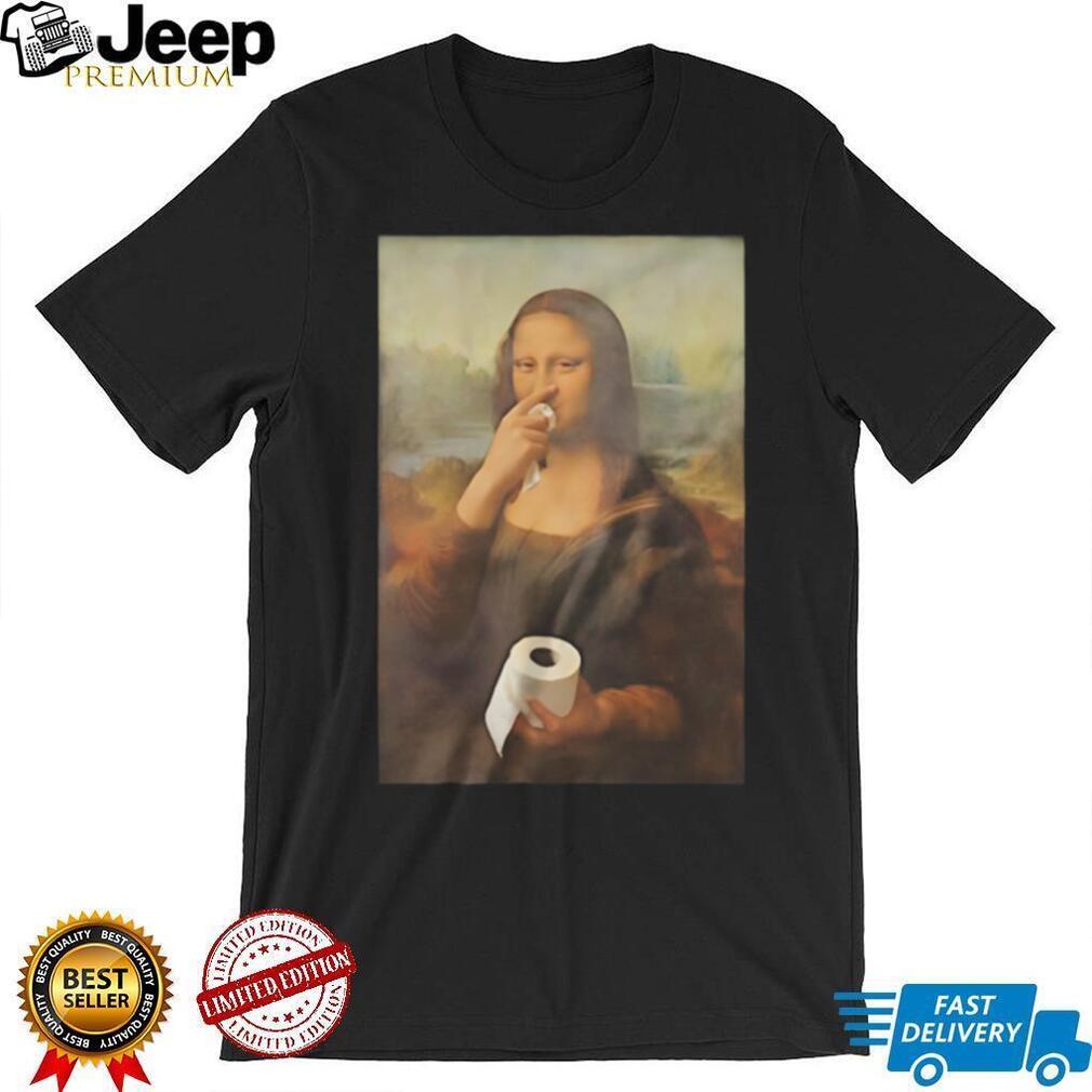 Mona Lisa Holding Toilet Paper Funny Art Parody T Shirt