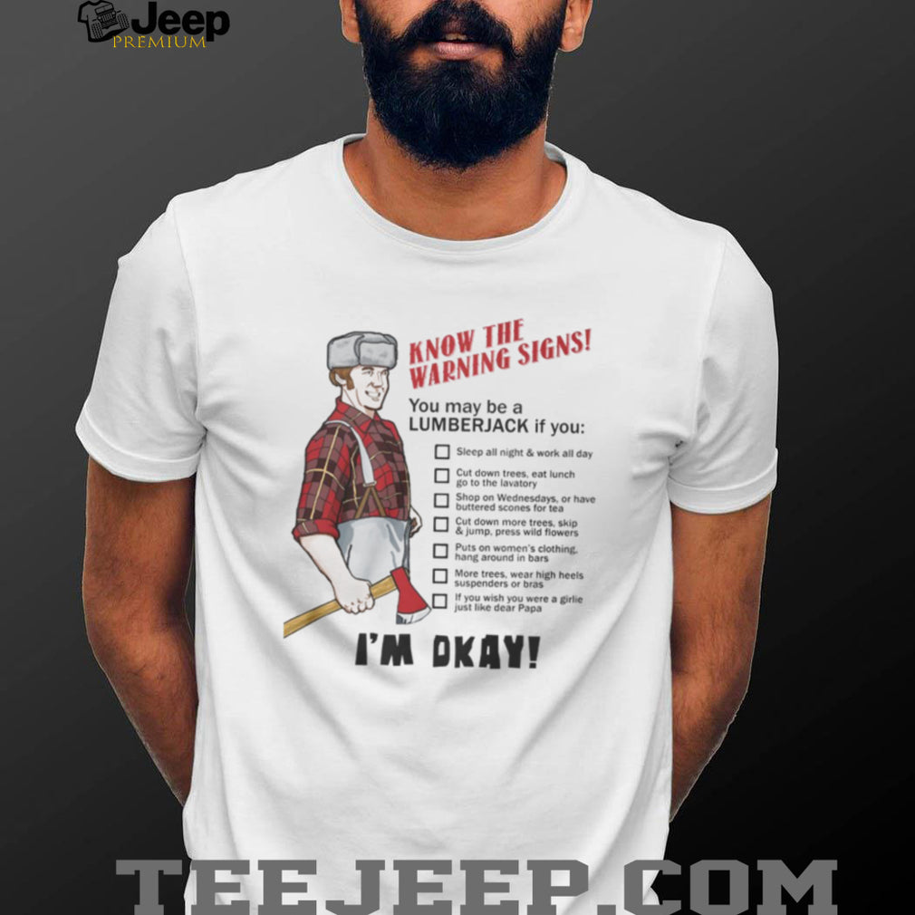 Monty Python The Lumberjack Song “Know The Warning Signs” T Shirt