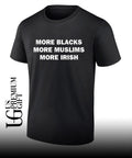 More blacks more muslims more Irish shirt