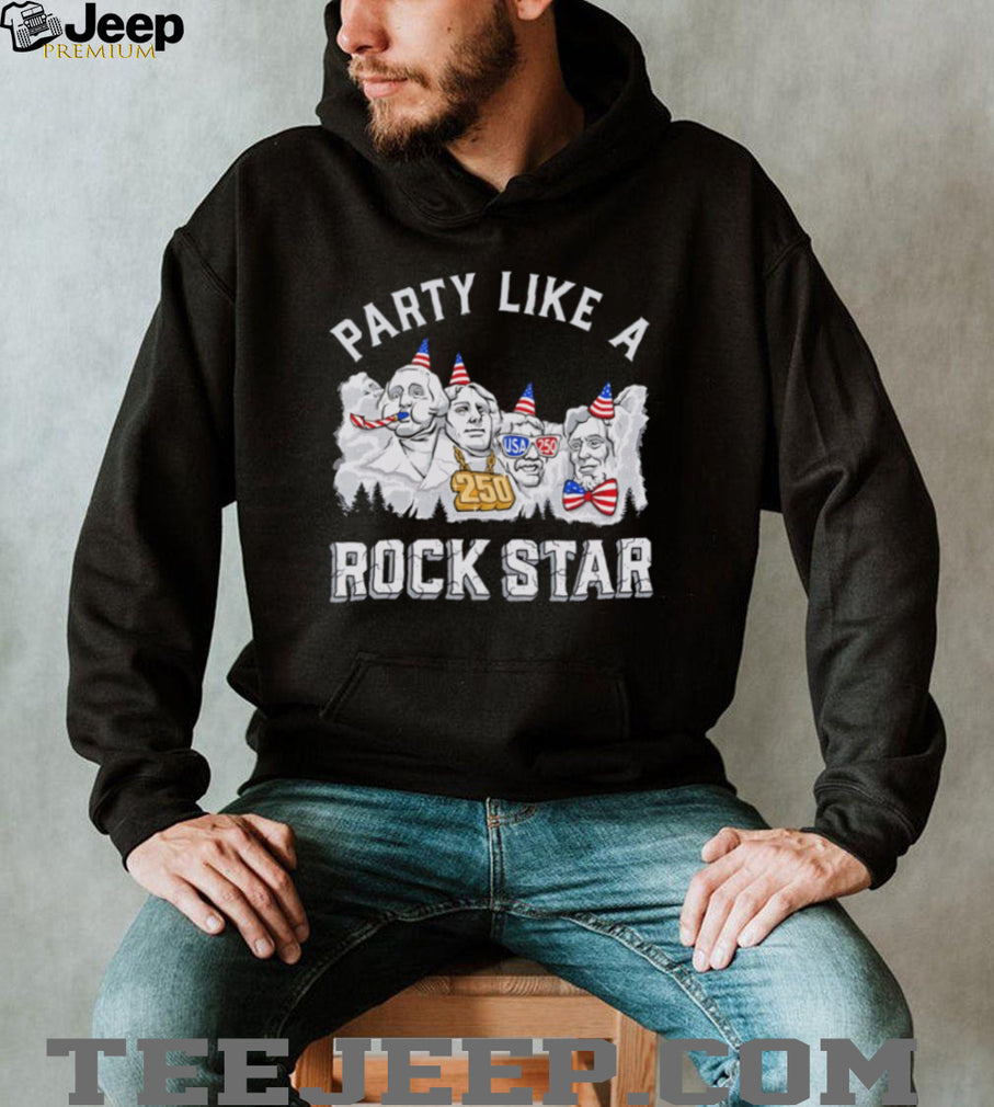 Mount Rushmore Party Like A Rock Star USA 250th Anniversary T Shirt