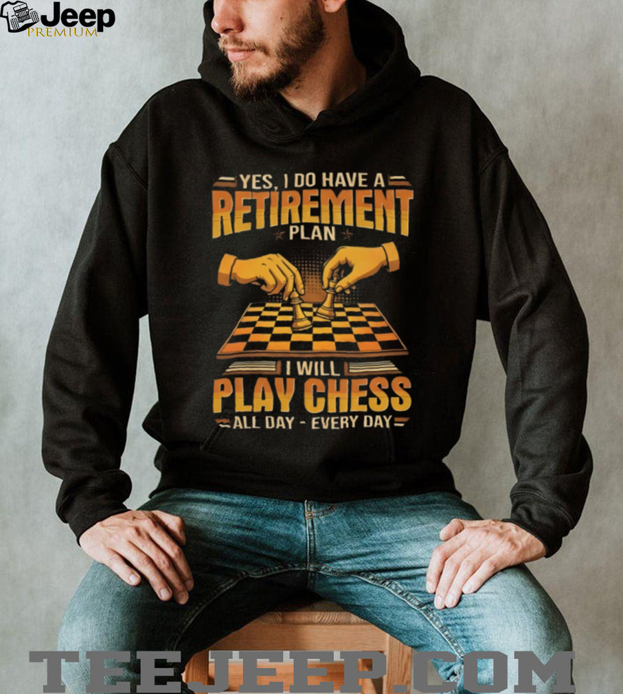 My Retirement Plan I Will Play Chess All Day Every Day T Shirt
